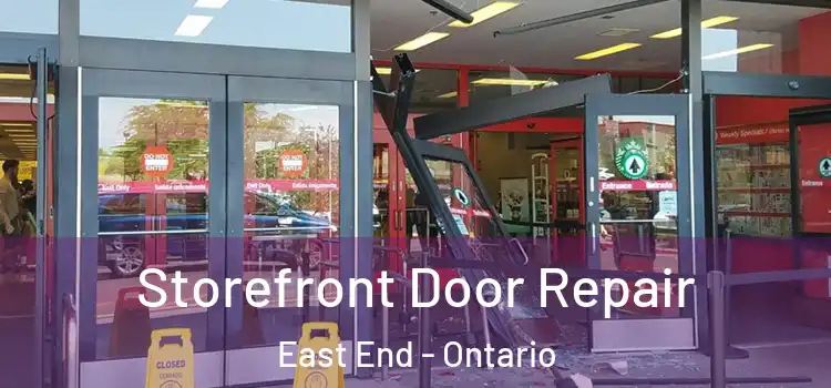 Storefront Door Repair East End - Ontario