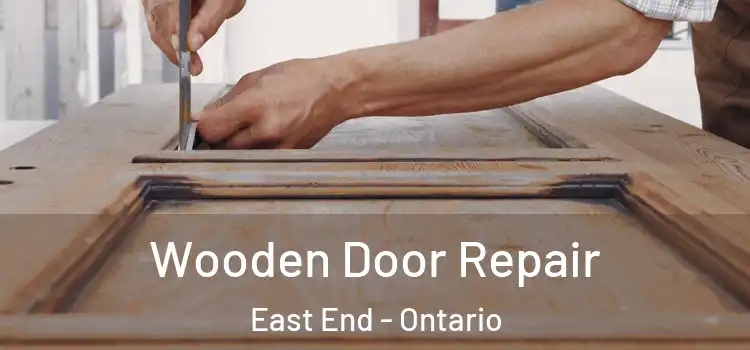 Wooden Door Repair East End - Ontario