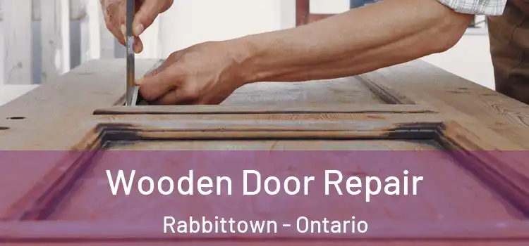 Wooden Door Repair Rabbittown - Ontario