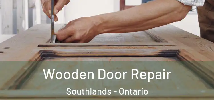 Wooden Door Repair Southlands - Ontario
