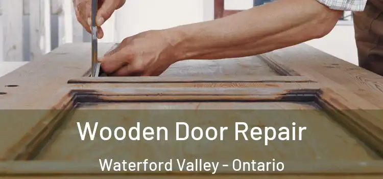 Wooden Door Repair Waterford Valley - Ontario